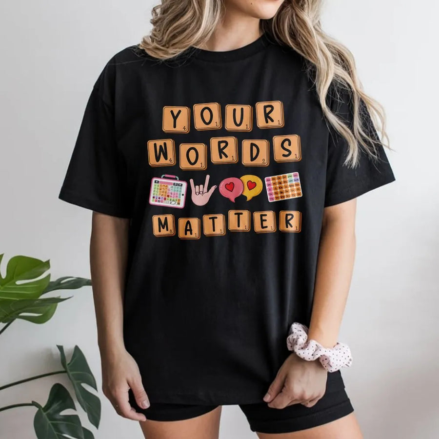Your Words Matter T-Shirt | AAC Speech Therapy & Inclusive Education | Premium Cotton Tee | Teacher Appreciation Gift For Sped SLP Specialist
