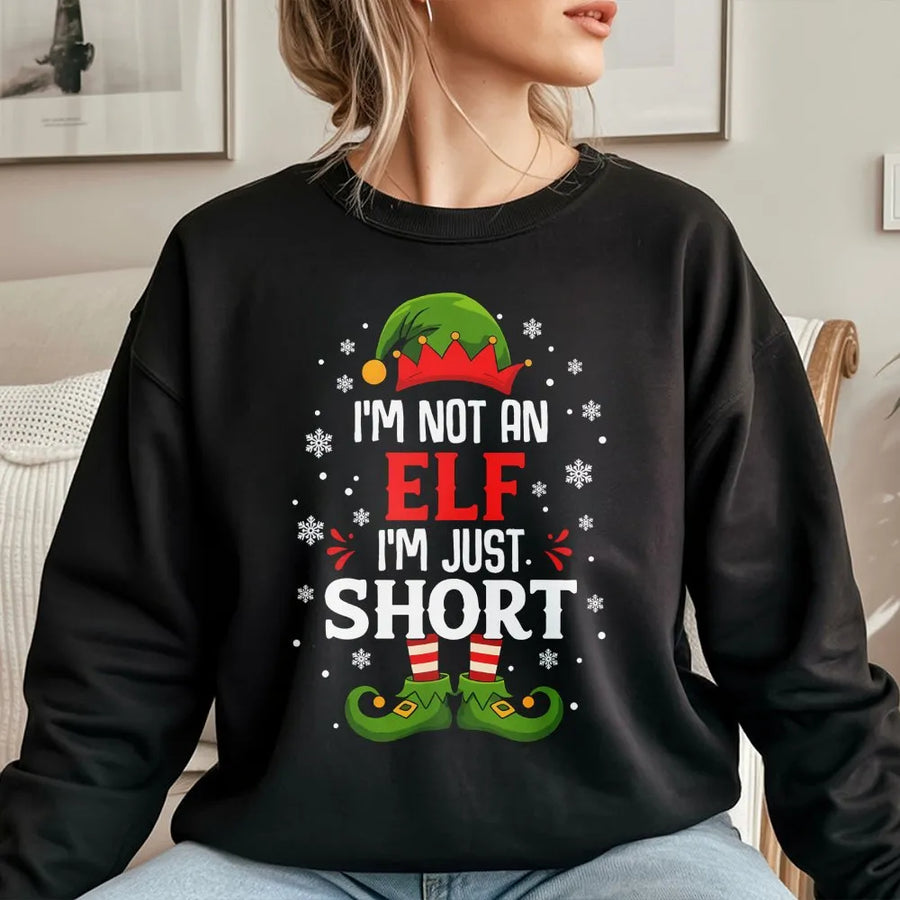 I'm Not An Elf I'm Just Short Christmas Sweatshirt | Funny Holiday Quote Graphic | Premium Cotton Blend | Gift For Petite Women And Men