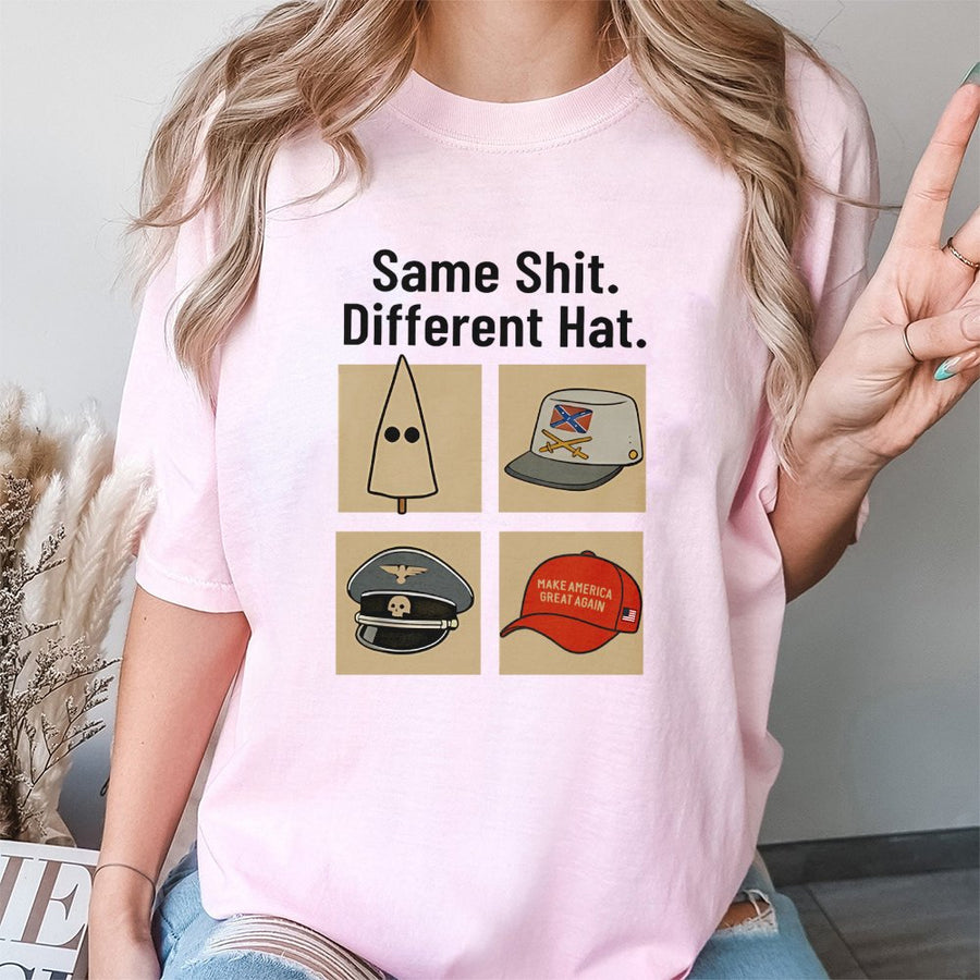 Same Shit Different Hat T-Shirt | Satire Graphic Tee | 100% Cotton Premium Quality | Unisex Dark Humor Statement Gift for Activists