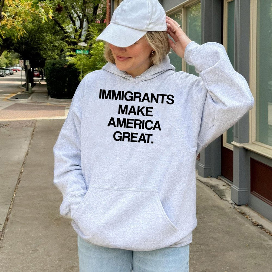 Immigrants Make America Great Hoodie | Human Rights Equality Graphic Sweatshirt | Premium Cotton-Poly Blend | Unisex Social Justice Gift