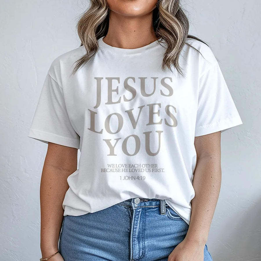 Jesus Loves You T-Shirt | Minimalist 1 John 4:19 Bible Verse Graphic | Premium Cotton Christian Apparel | Faith-Based Religious Gift For Women