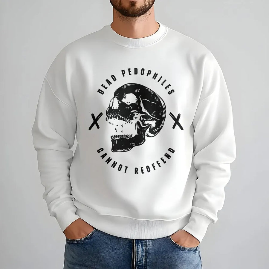 Graphic Skull Sweatshirt | Dead Pedophiles Cannot Reoffend Design | Cotton Blend Crewneck | Edgy Statement Apparel for Adults