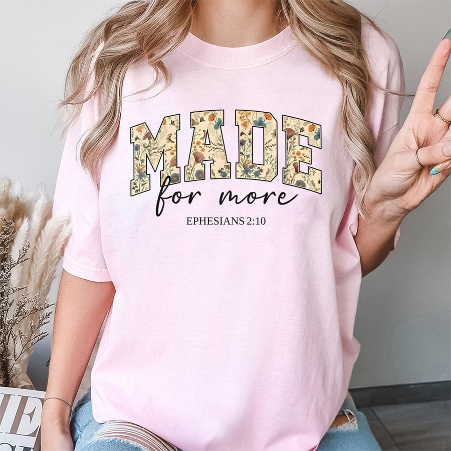Made For More T-Shirt | Floral Bible Verse Ephesians 2:10 Graphic | Premium 100% Cotton | Religious Faith Gift For Women & Men