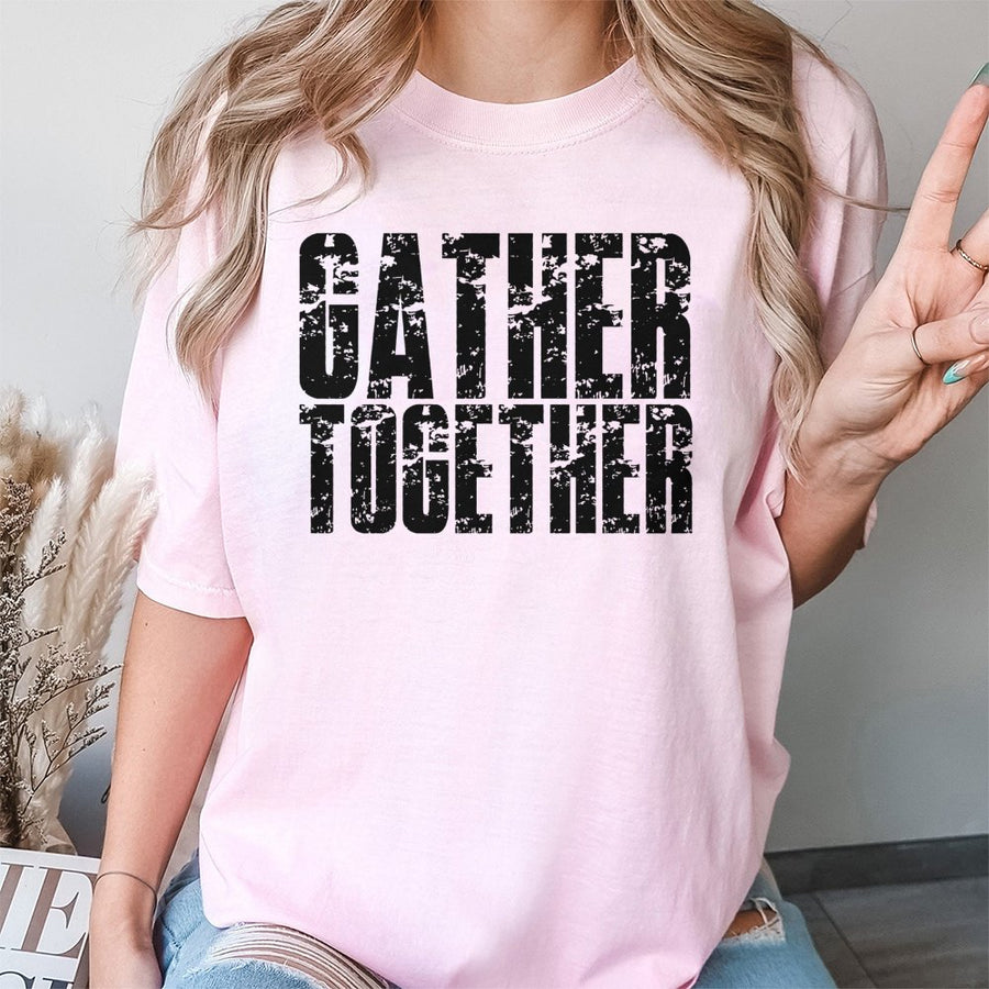 Gather Together Thanksgiving T-Shirt | Distressed Text Graphic Tee | Premium 100% Cotton | Festive Holiday Gift for Family