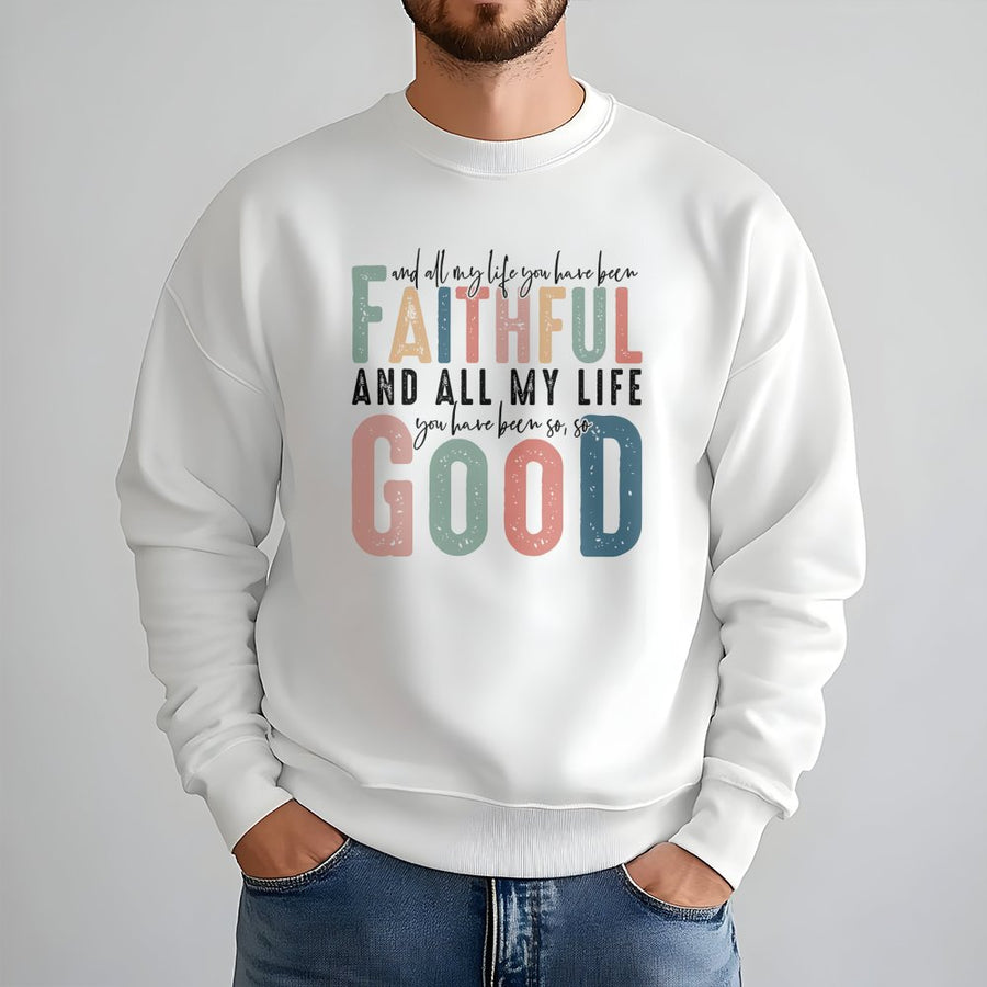 Faithful and Good Christian Sweatshirt | Inspirational Bible Verse Typography | Premium Cotton Blend | Faith-Based Religious Gift for Women