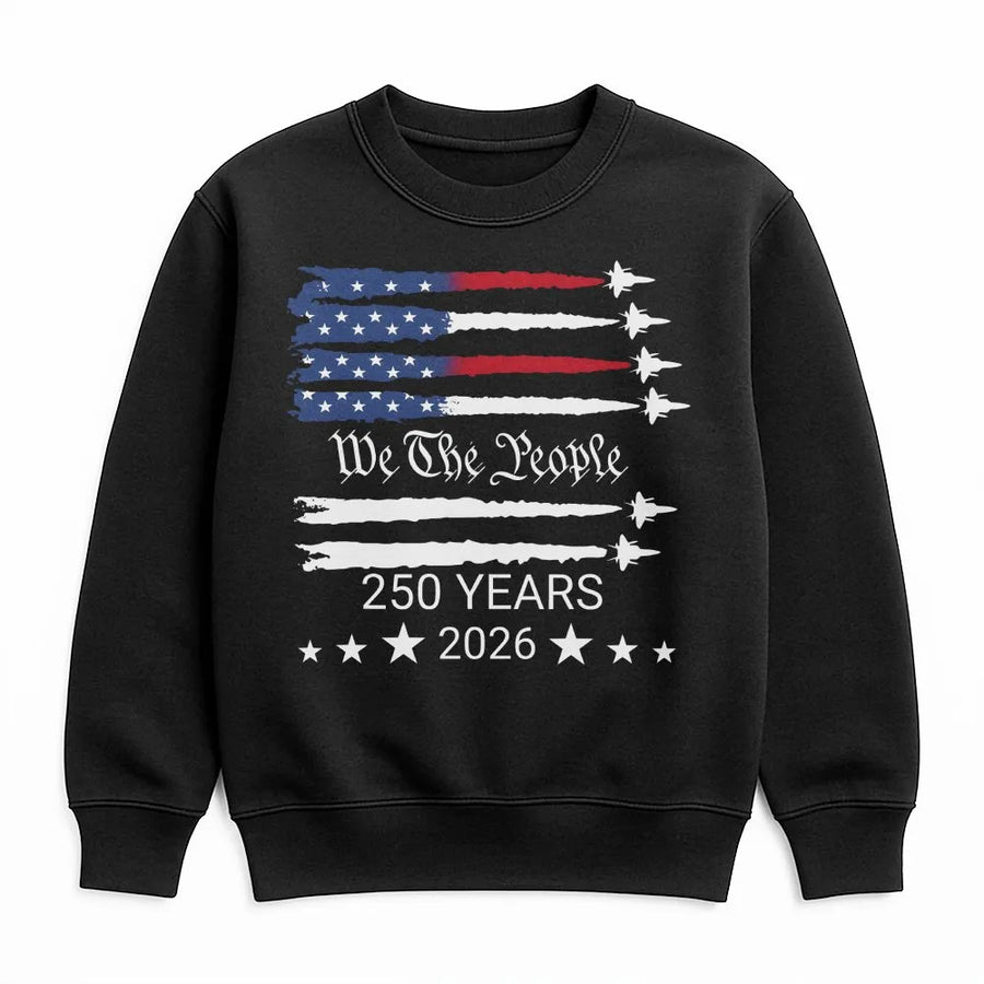 USA 250th Anniversary Sweatshirt | We The People Jet Fighter Flag | Premium Cotton Graphic Tee | Commemorative 1776-2026 Patriot Gift