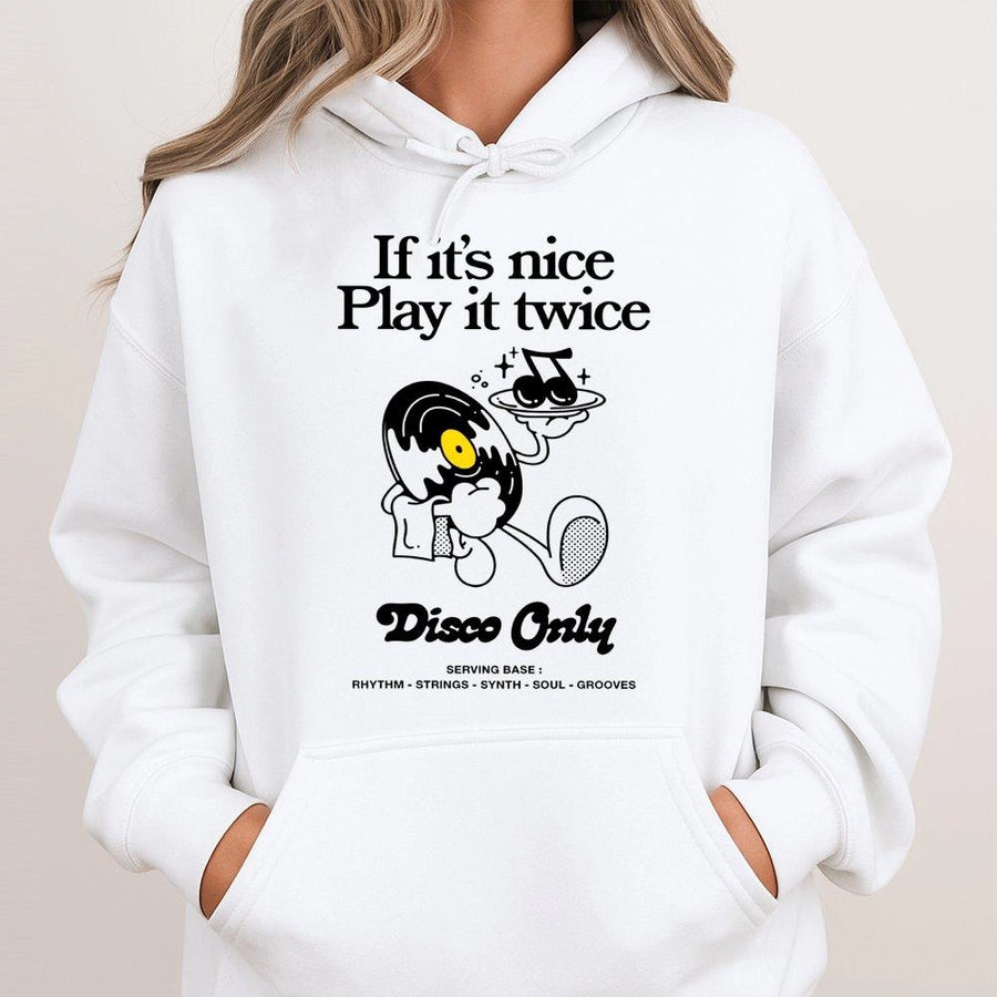 Disco Hoodie | If It's Nice Play It Twice Graphic Print | Soft Cotton-Poly Blend | Retro Music Lover Gift for DJs and Producers