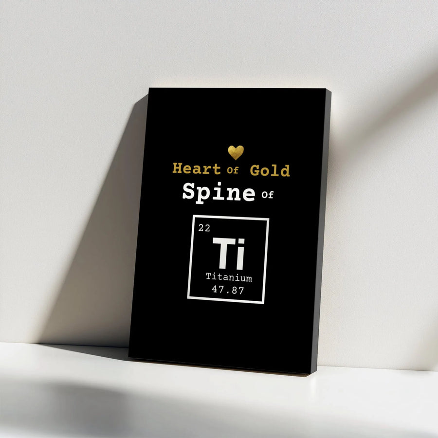 Heart Of Gold Spine Of Titanium Canvas | Scientific Periodic Table Art | Gallery Wrapped Premium Quality | Motivational Gift For Surgery Survivor