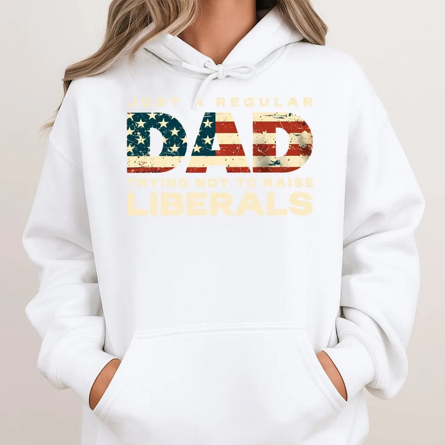 Just A Regular Dad Hoodie | Funny Political Graphic Sweatshirt | Cotton-Polyester Blend | Patriotic Father's Day Gift For Conservative Dads