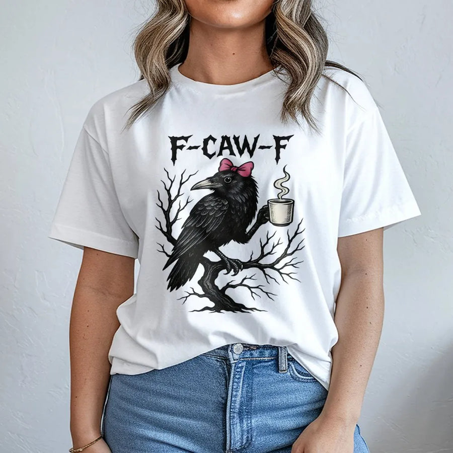 F-Caw-F Crow T-Shirt | Funny Raven With Coffee Graphic Tee | Premium 100% Cotton Apparel | Sarcastic Bird Lover Gift For Women And Men
