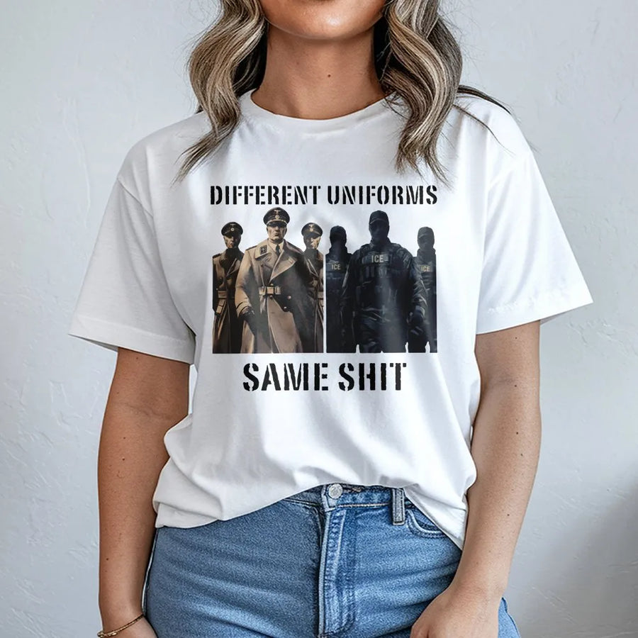 Different Uniforms Same Shit T-Shirt | Protest Graphic Tee | Premium Cotton Unisex Apparel | Social Justice Activist Gift