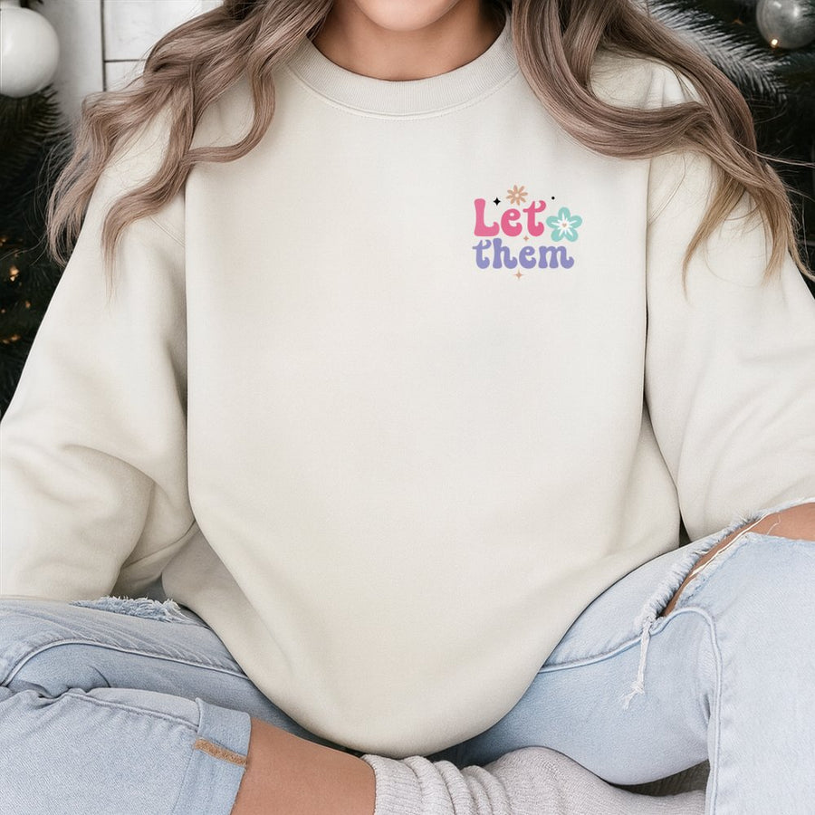 Let Them Sweatshirt | Retro Floral Pocket Print | Premium Cotton Blend | Inspirational Mental Health Gift for Her