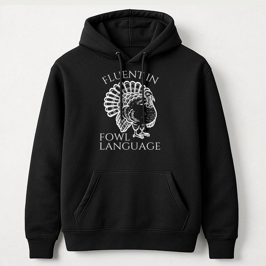 Fluent In Fowl Language Turkey Hoodie | Funny Thanksgiving Graphic Sweatshirt | Premium Cotton-Blend Pullover | Unique Gift For Turkey Lovers