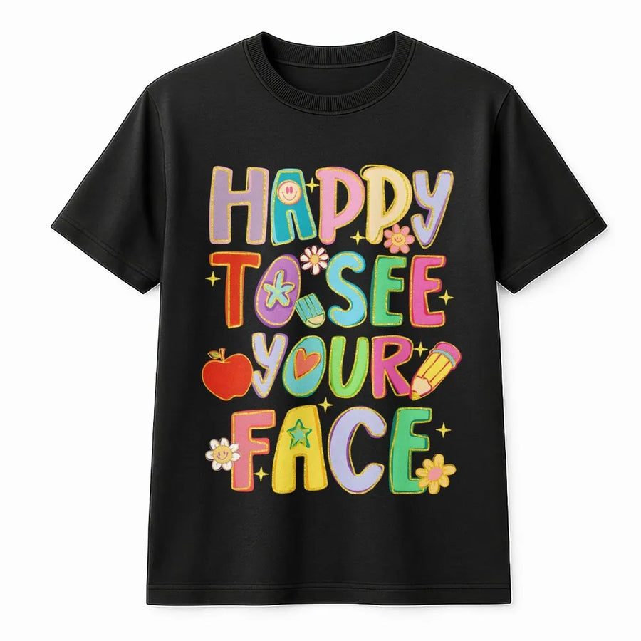 Happy To See Your Face T-Shirt | Back To School Teacher Graphic Tee | Premium 100% Cotton | Cute Appreciation Gift For Teachers And Counselors