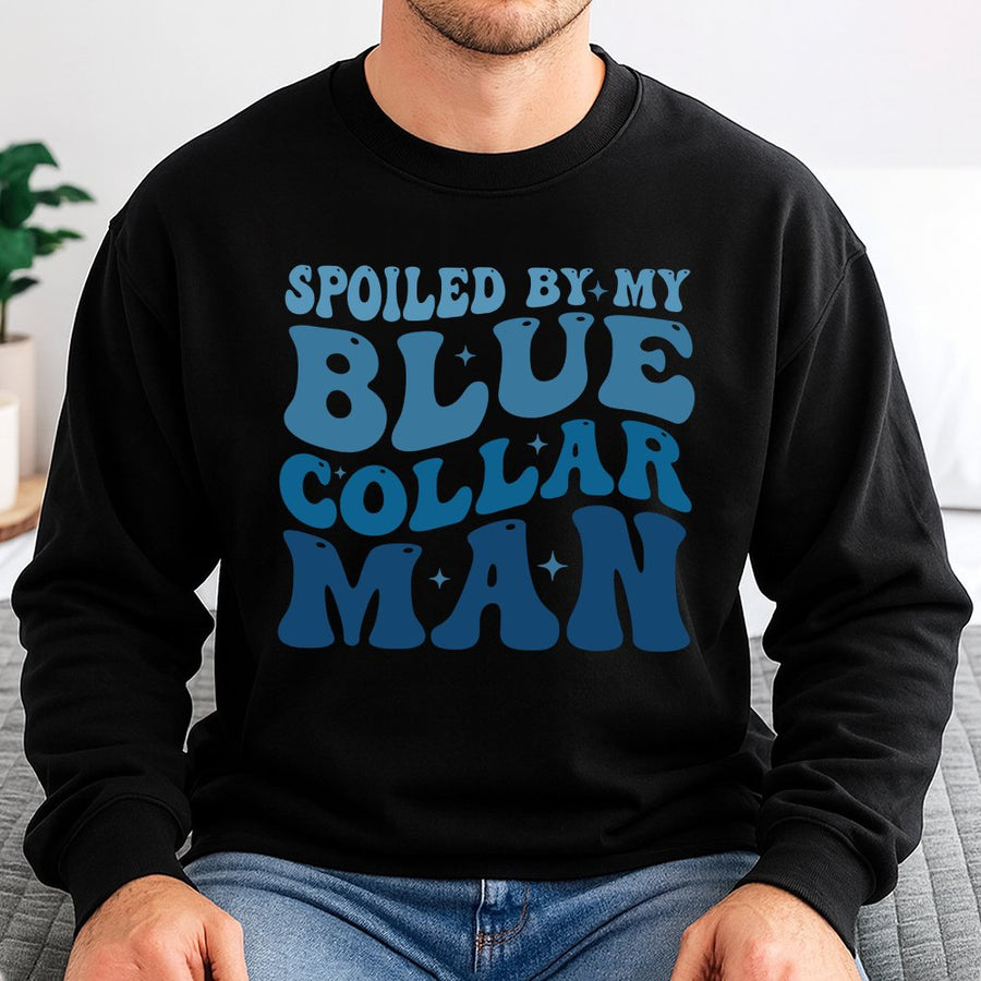 Spoiled By My Blue Collar Man Sweatshirt | Retro Wavy Typography Graphic | Cozy Cotton Blend Apparel | Gift for Wife, Girlfriend or Proud Partner