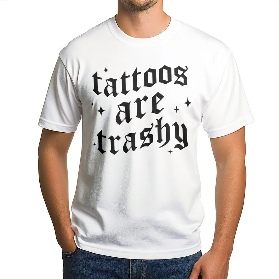 Tattoos Are Trashy T-Shirt | Retro Gothic Text Sarcastic Humor | Premium Cotton Crewneck | Funny Graphic Tee for Tattoo Lovers and Skeptics