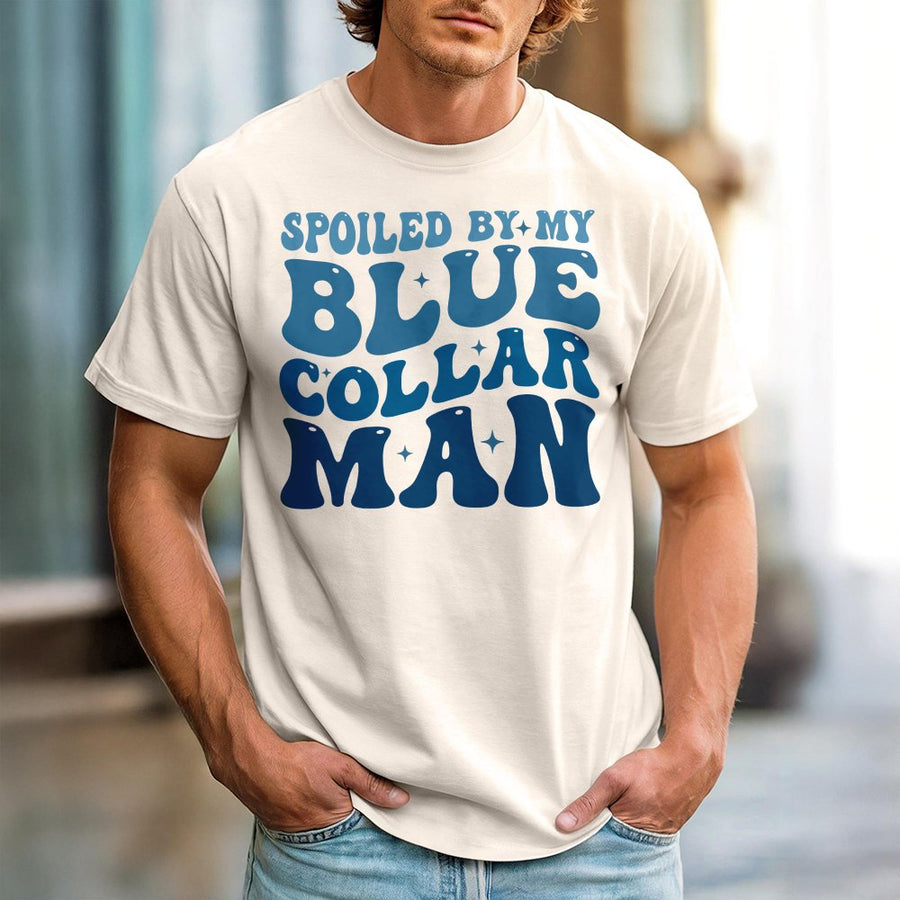 Spoiled By My Blue Collar Man T-Shirt | Retro Groovy Graphic Tee | Premium 100% Cotton | Cute Gift for Wife or Girlfriend