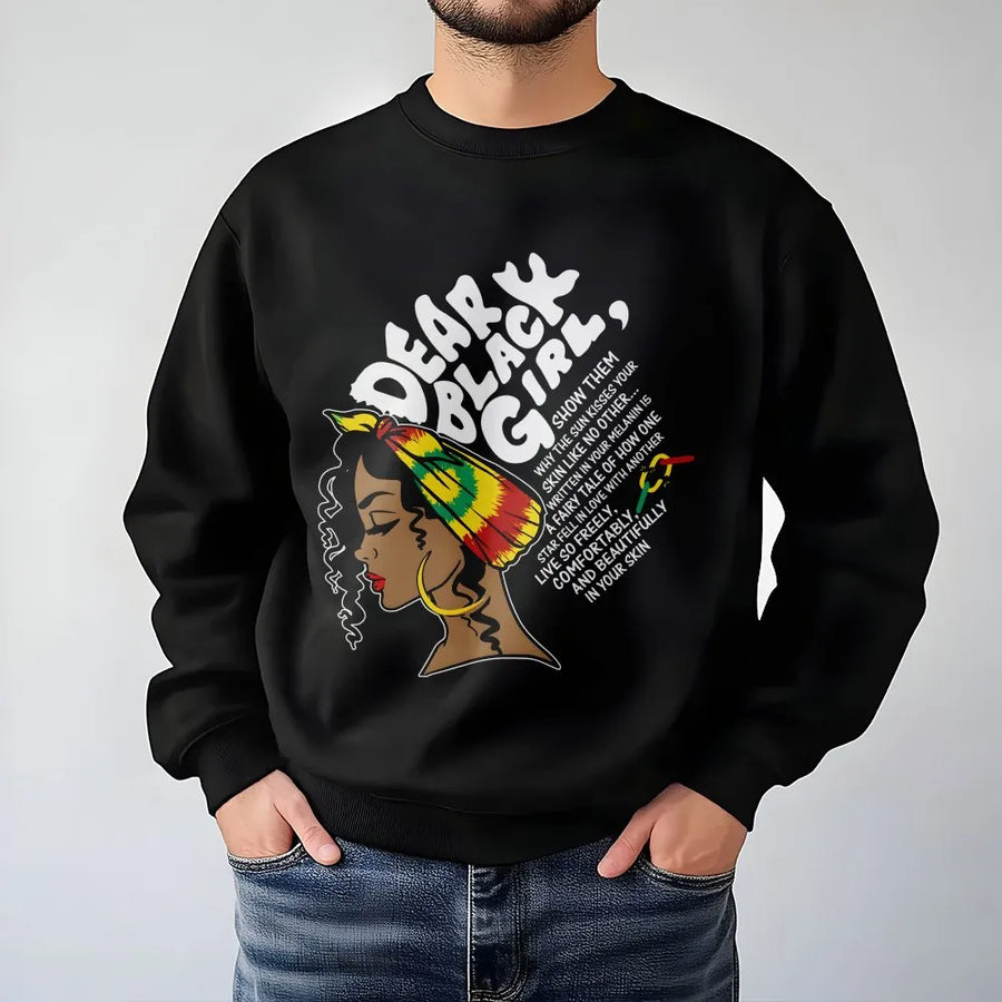 Dear Black Girl Sweatshirt | Afrocentric Empowerment Graphic Tee | Premium Cotton Blend Crewneck | Birthday Gift for Black Women and Girls