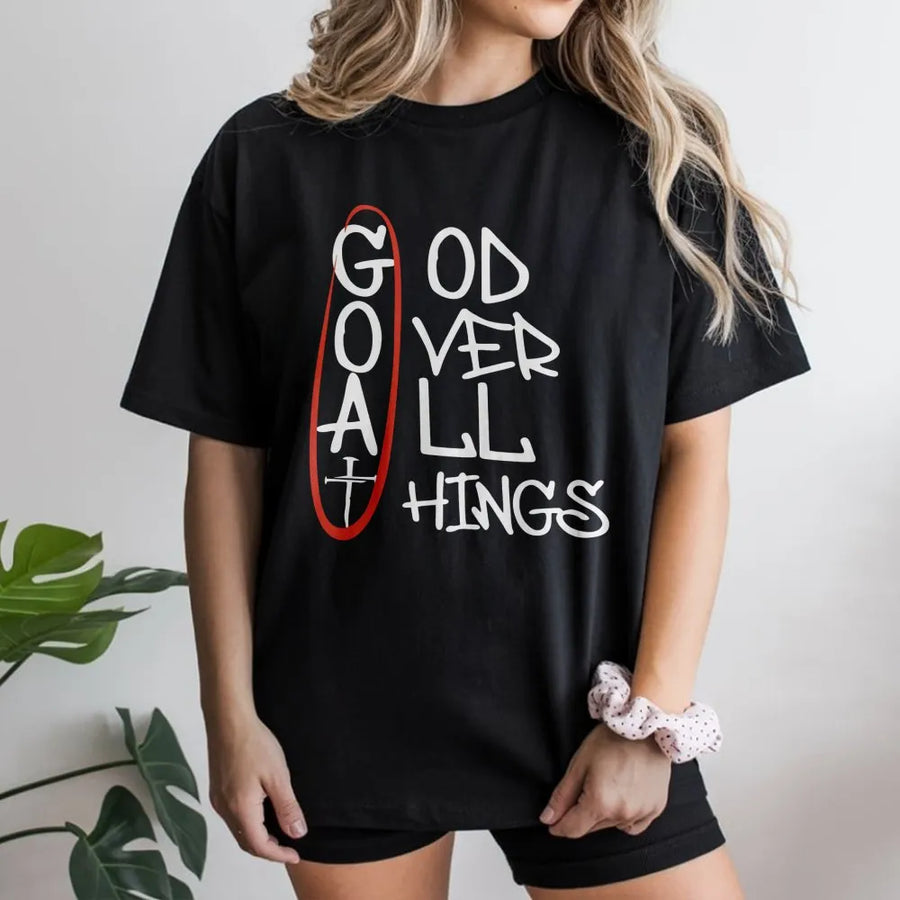 God Over All Things T-Shirt | GOAT Christian Graphic Design | Premium Cotton Religious Tee | Faith-Based Gift For Him Or Her