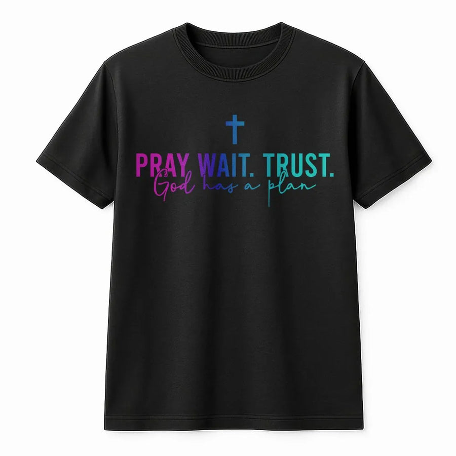 Pray Wait Trust T-Shirt | God Has A Plan Christian Design | Premium Cotton Graphic Tee | Religious Gift For Men And Women