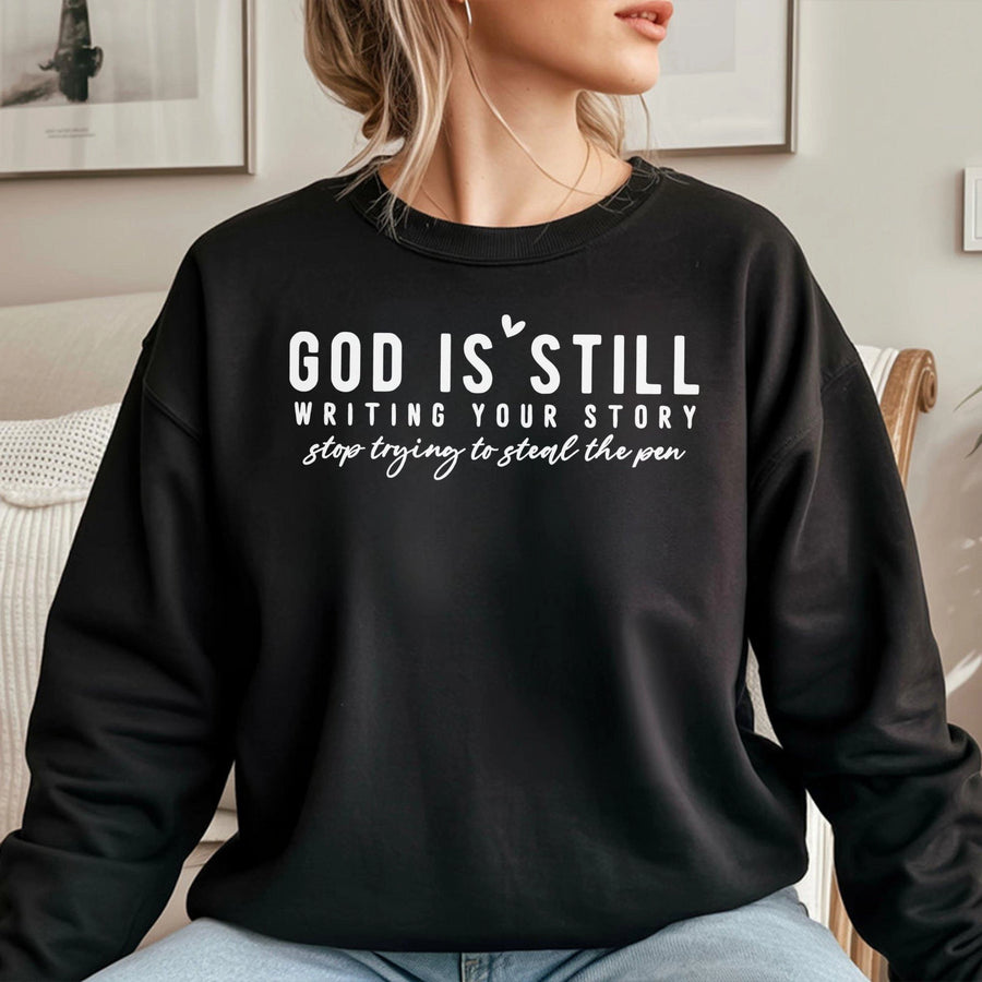God Is Still Writing Your Story Sweatshirt | Inspirational Christian Quote | Premium Cotton-Blend | Religious Gift for Men and Women