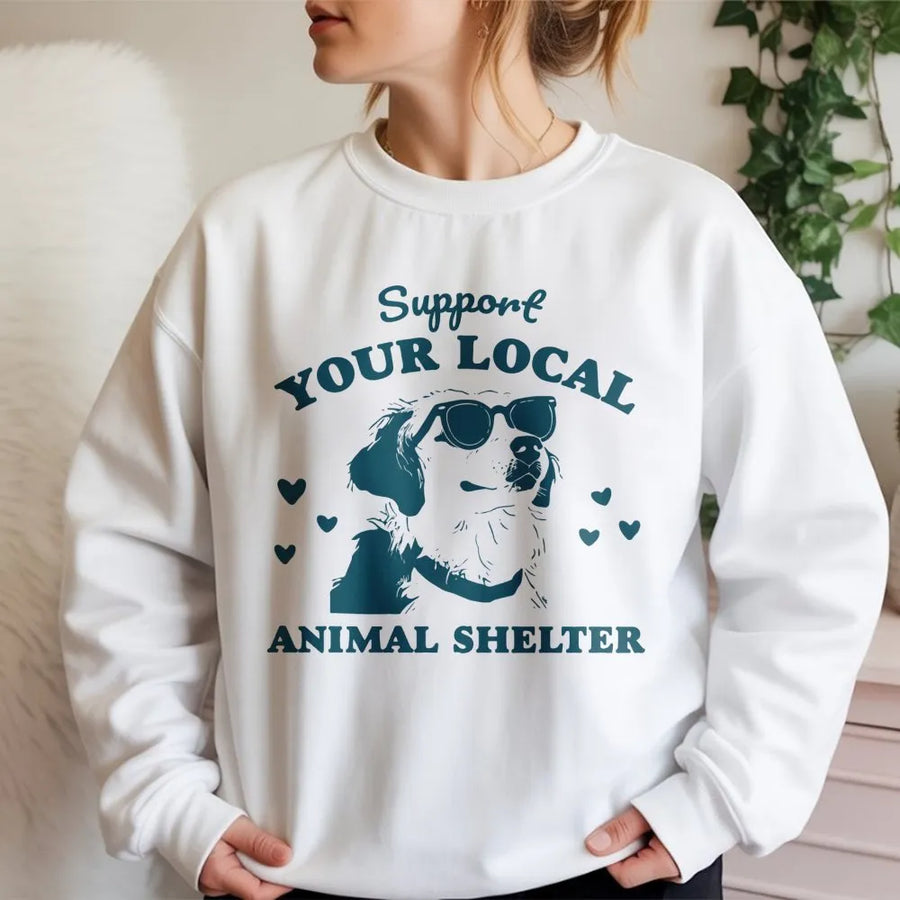 Support Your Local Animal Shelter Sweatshirt | Cute Dog Graphic Rescue Lover Gift | Premium Cotton Blend Unisex Crewneck | Adopt Don't Shop Apparel