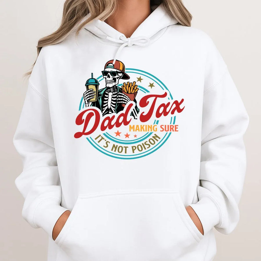 Funny Dad Tax Hoodie | Skeleton 'Not Poison' Joke Graphic | Soft Cotton Tee | Father's Day Gift for Dad, Husband
