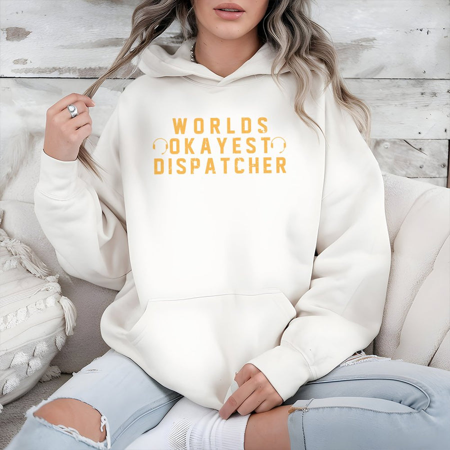 Worlds Okayest Dispatcher Hoodie | Funny 911 Dispatcher Gift | Premium Cotton-Blend Pullover | Perfect For Emergency Dispatchers & Coworkers