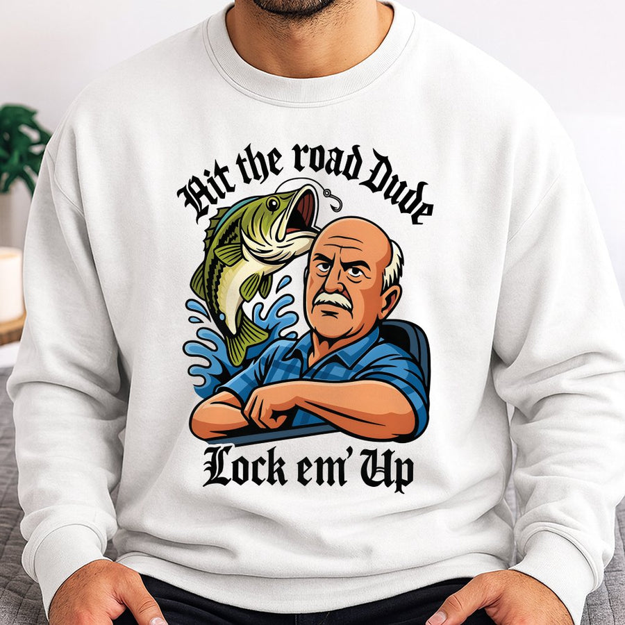 Fishing Humor Sweatshirt | Hit The Road Dude Lock Em Up Graphic | Premium Cotton Blend Crewneck | Funny Bass Fisherman Gift for Men and Dad