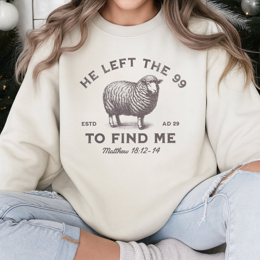 He Left The 99 To Find Me Sweatshirt | Matthew 18:12-14 Graphic Tee | Premium Cotton Blend | Christian Religious Gift for Men and Women