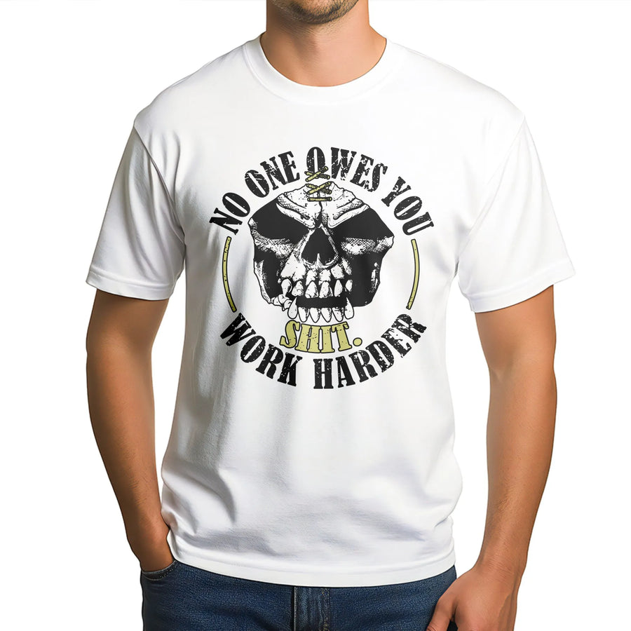 No One Owes You Shit T-Shirt | Gritty Skull Motivational Graphic | Premium Cotton Unisex Tee | Hustle Culture Gym Gift for Men and Women
