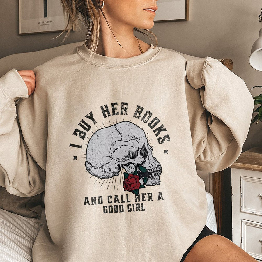 I Buy Her Books And Call Her A Good Girl Sweatshirt | Dark Romance Book Lover Graphic | Premium Cotton Blend | Gift For Booktok Reader