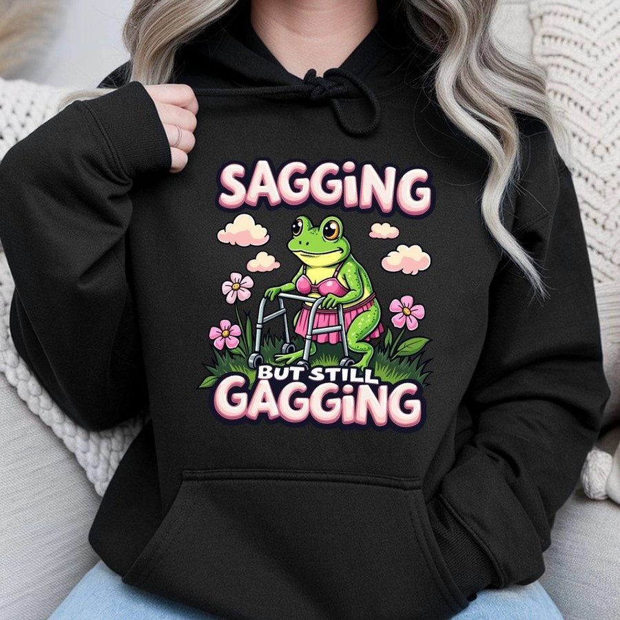 Sagging But Still Gagging Frog Hoodie | Funny Sarcastic Graphic Sweatshirt | Premium Cotton Blend | Humorous Gift for Women and Men