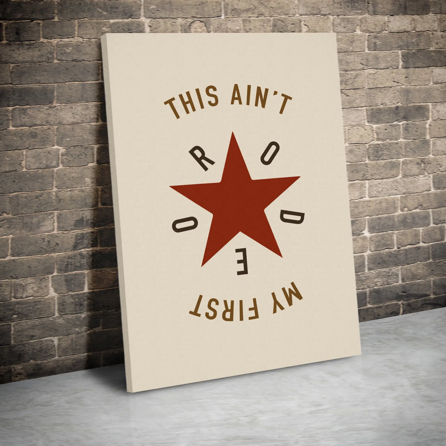 This Ain't My First Rodeo Canvas Art | Vintage Western Star Typography | Premium Stretched Canvas | Cowboy Country Home Decor Gift