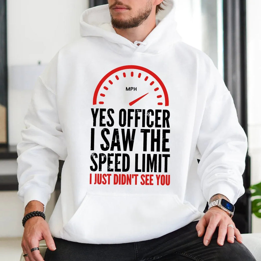 Yes Officer I Saw The Speed Limit Hoodie | Funny Car Enthusiast Graphic Sweatshirt | Premium Cotton Blend | Gift For Speeding Ticket Lovers