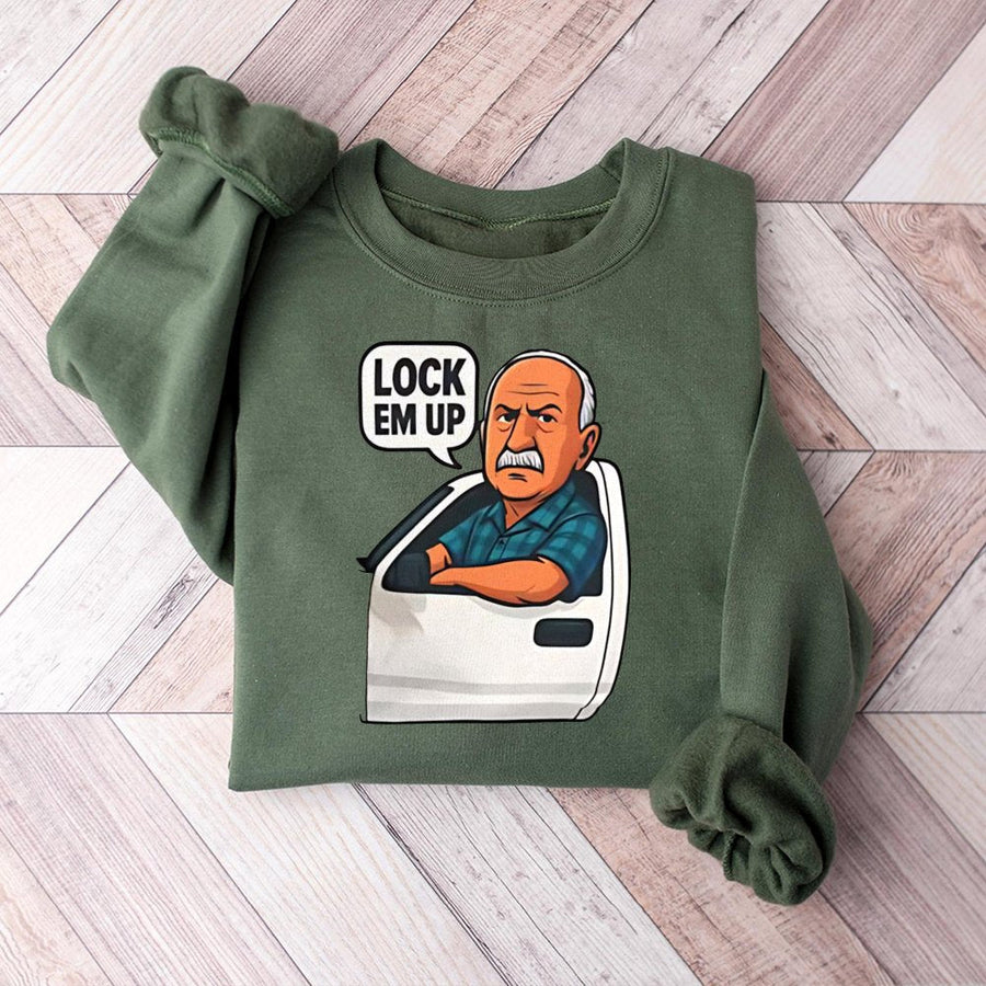 Lock Em Up Sweatshirt | Funny Grumpy Old Man Graphic | Soft Cotton Blend Crewneck | Viral Meme Gift For Dad Or Grandpa