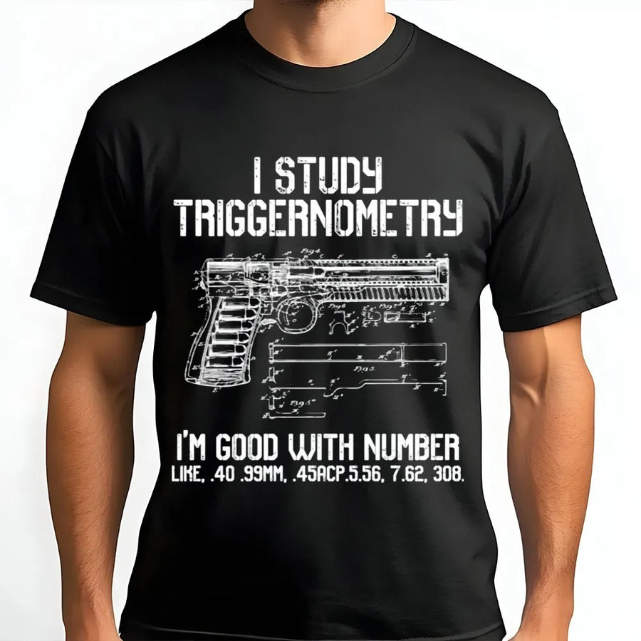 I Study Triggernometry T-Shirt | Funny Gun Pun Tactical Graphic | 100% Cotton Premium Tee | Gift For Firearm Enthusiast And Veteran