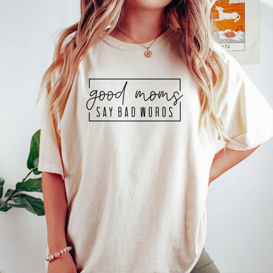 Good Moms Say Bad Words Graphic T-Shirt | Funny Sarcastic Quote Tee | 100% Cotton Premium Quality | Relatable Mom Gift For Birthday Or Mother's Day 2026