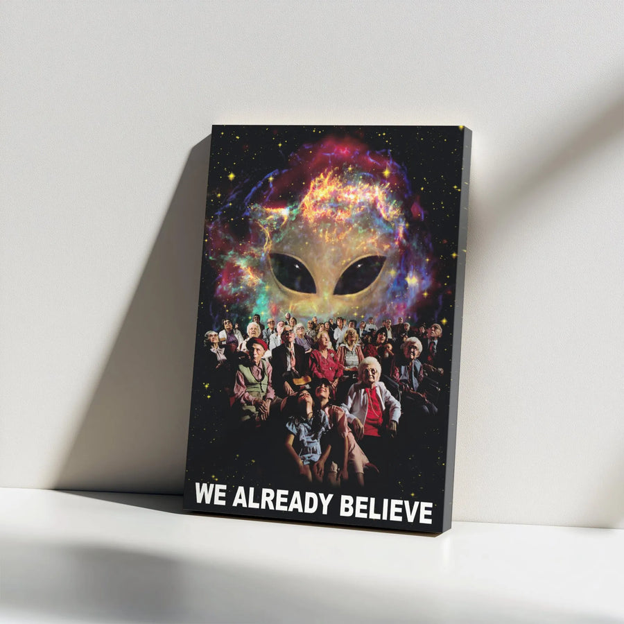 Alien Galaxy Canvas Wall Art | We Already Believe Retro Sci-Fi Poster | Premium Gallery-Wrapped Print | Unique Space Decor for Living Room