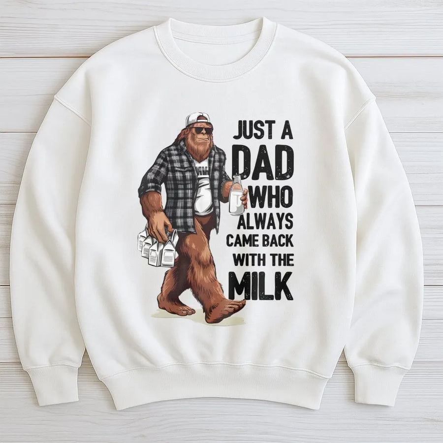 Funny Bigfoot Sweatshirt | Just A Dad Who Always Came Back With The Milk | Premium Cotton Blend | Best Father's Day 2026 Gift For Dad