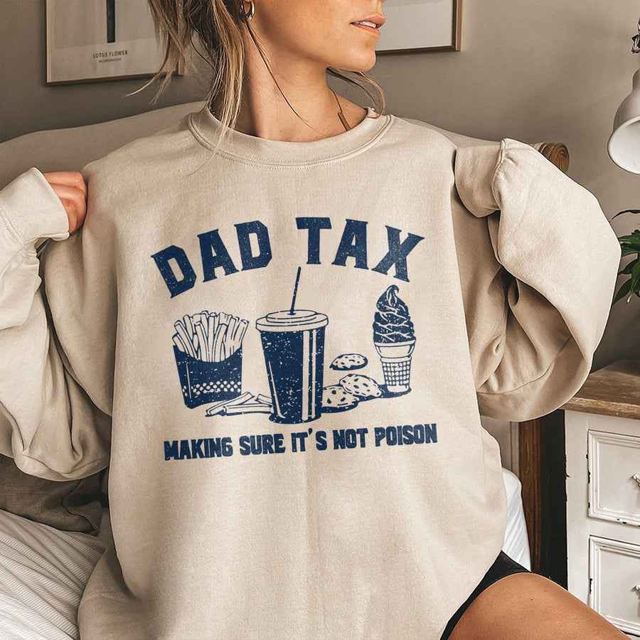 Dad Tax Sweatshirt | Funny Food Lover Graphic | Premium Cotton Blend | Best Gift for New Dads or Father's Day 2026