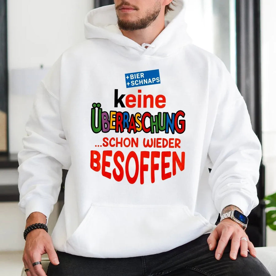 Lustiger Bier Spruch Hoodie | Keine Überraschung Besoffen Design | Premium Unisex Pullover | Geschenk für Partygänger & Biertrinker