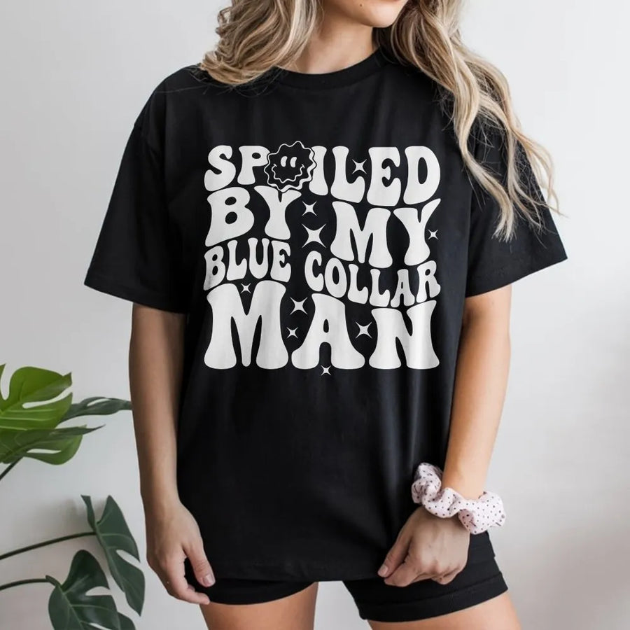 Spoiled By My Blue Collar Man T-Shirt | Retro Groovy Typography Design | Premium Soft Cotton Blend | Funny Gift for Wives and Girlfriends