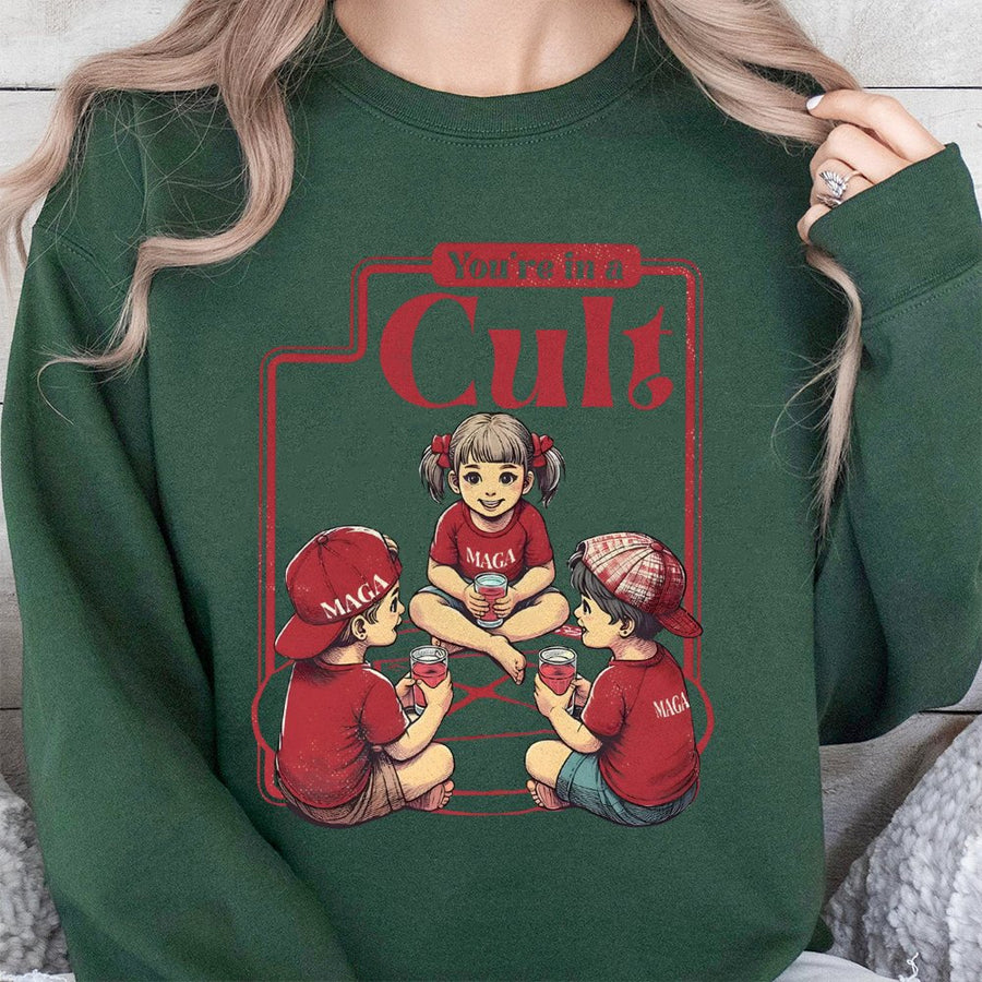You Are In A Cult Sweatshirt | Satire Graphic Tee | Premium Cotton Blend | Liberal Protest Gift For Progressives