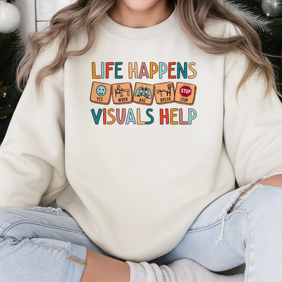 Life Happens Visuals Help Sweatshirt | Neurodiversity Awareness Graphic | Soft Cotton-Blend Crewneck | Speech Therapy & Special Education Gift