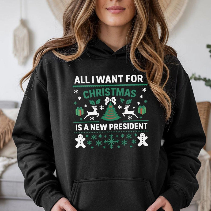 All I Want For Christmas Is A New President Hoodie | Funny Ugly Sweater Design | Premium Cotton Blend | Unisex Holiday Gift For Democrats