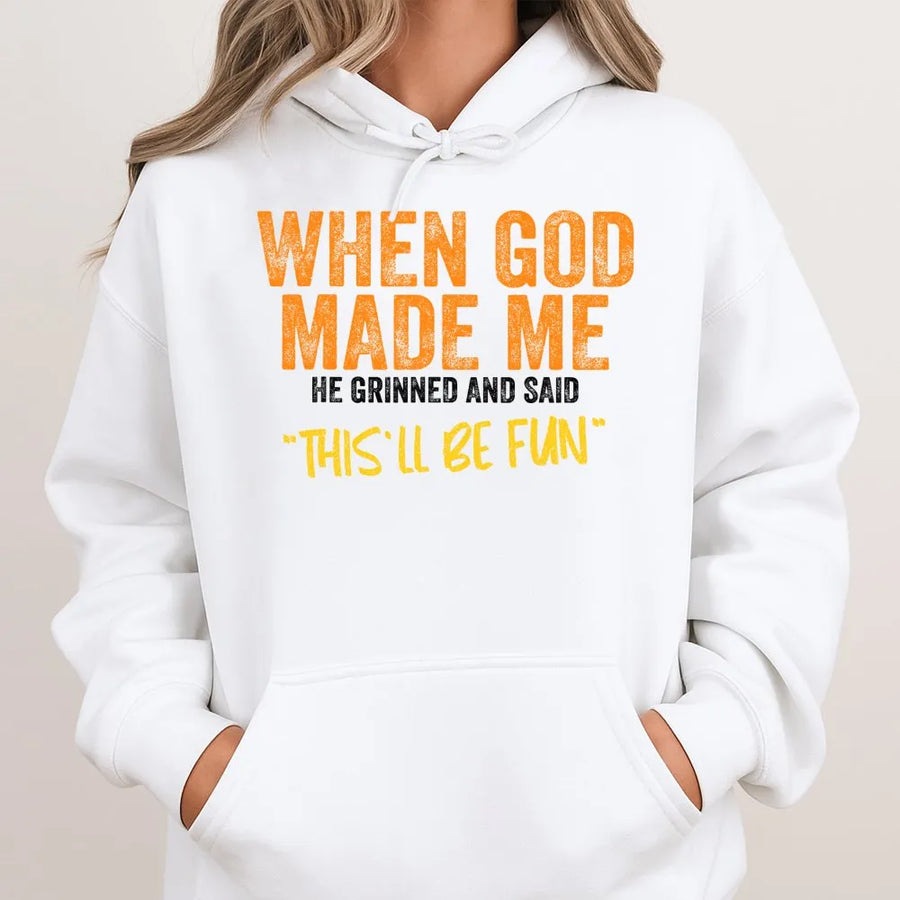 When God Made Me Hoodie | Funny Sarcastic Quote Sweatshirt | Premium Cotton Blend | Unisex Christian Humor Novelty Gift