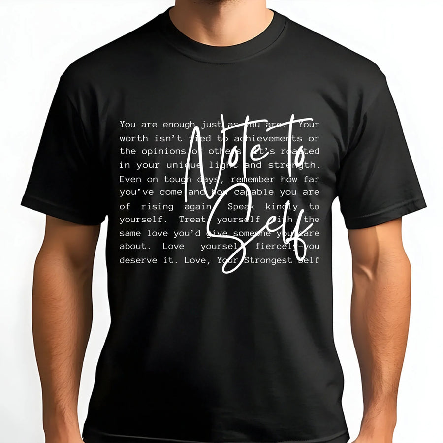 Note To Self T-Shirt | Motivational Mental Health Quote | Premium Soft Cotton Graphic Tee | Inspirational Gift For Her