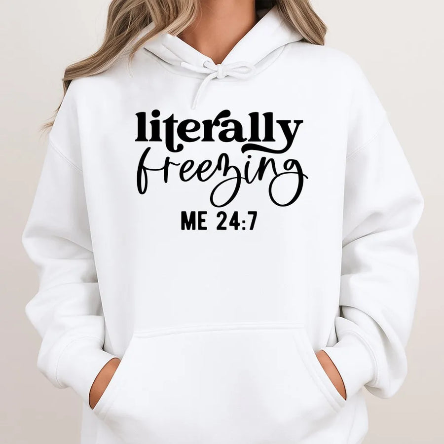 Literally Freezing Hoodie | Funny Sarcastic Winter Quote | Premium Cotton Blend Unisex Sweatshirt | Gift for Always Cold People