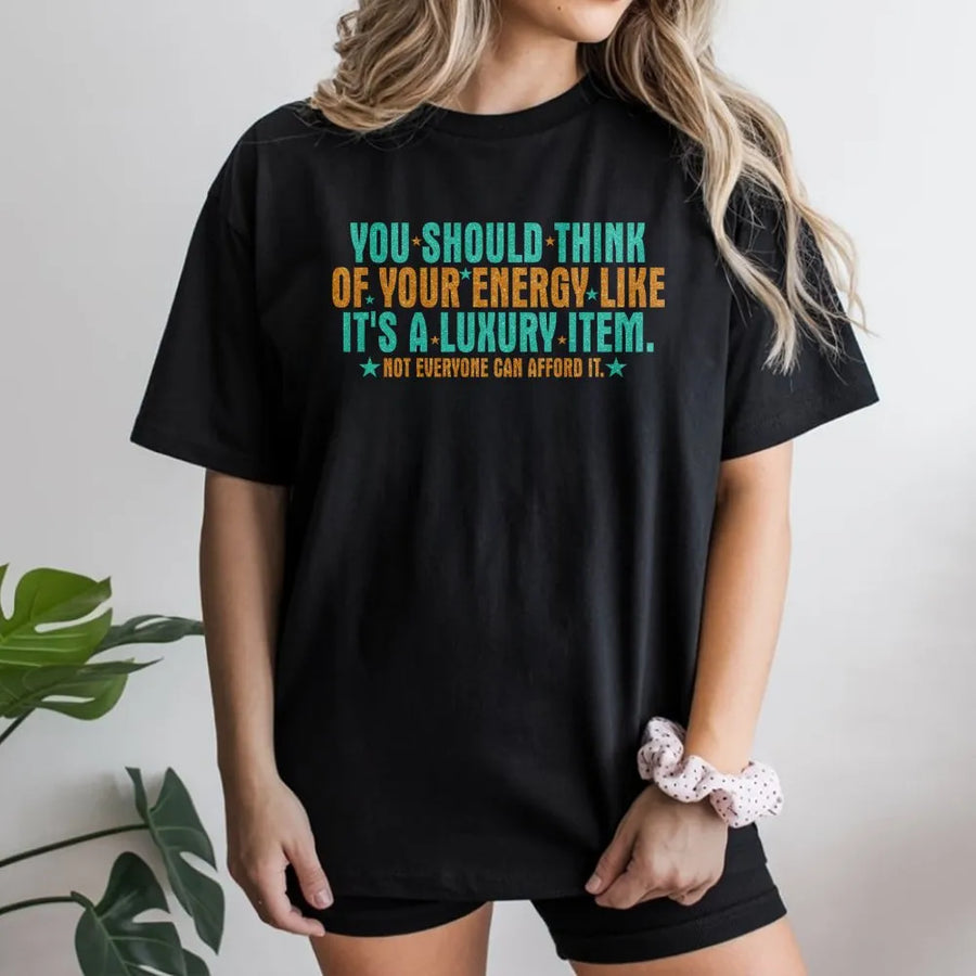 Luxury Energy Quote T-Shirt | Self Care Positive Vibes Graphic Tee | Premium Soft Cotton | Inspirational Gift For Her